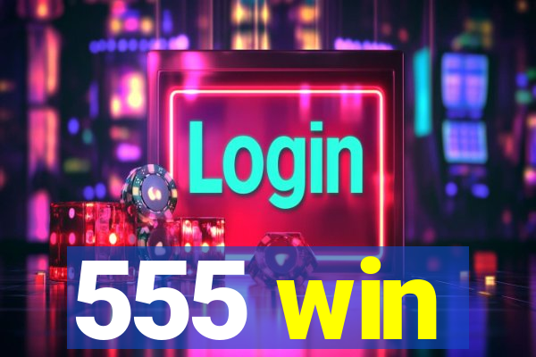 555 win